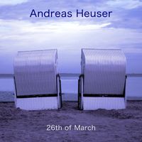 Andreas Heuser - 26th of March (Low Version)