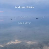 Andreas Heuser - Like a Mirror (Requinto Version)