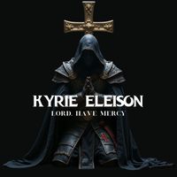 Gregorian Chants - Kyrie Eleison (Lord, Have Mercy)