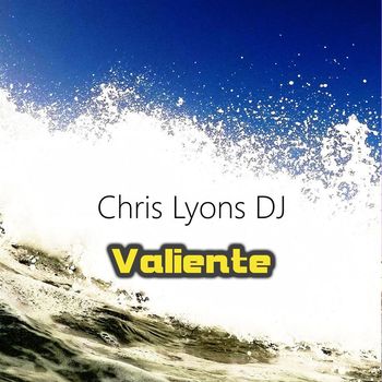 Chris Lyons DJ - Valiente
