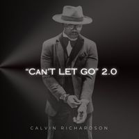 Calvin Richardson - Can't Let Go 2.0