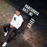 Arief - Hancurnya Hati Ini