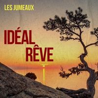 Les Jumeaux - Idéal rêve