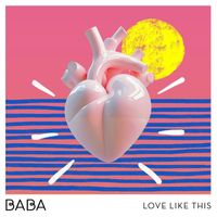 Baba - Love Like This
