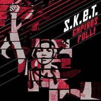 S.K.E.T. - Empires Fall!