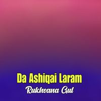 Rukhsana Gul - Da Ashiqai Laram