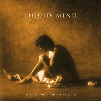 Liquid Mind - Slow World