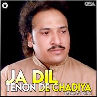 Babar Ali Khan - Ja Dil Tenon De Chadiya