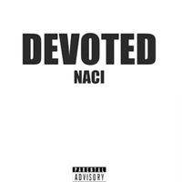 Naci - Devoted (Explicit)