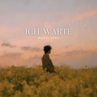 madelaine - Ich Warte