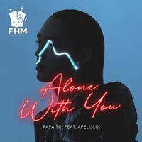 Papa Tin - Alone With You