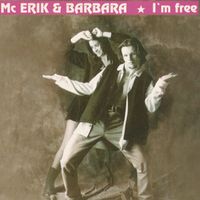 MC Erik & Barbara - I'm Free