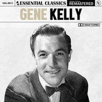 Gene Kelly - Essential Classics, Vol. 11: Gene Kelly