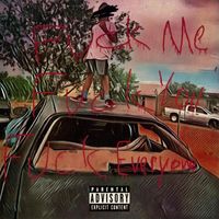 BIG BUNNY - Fuck Me, Fuck You, Fuck Everyone (Explicit)