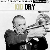Kid Ory - Essential Classics, Vol. 105: Kid Ory