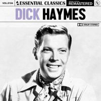 Dick Haymes - Essential Classics, Vol. 104: Dick Haymes