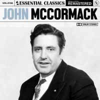 John McCormack - Essential Classics, Vol. 106: John McCormack