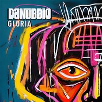 Danubbio - Gloria