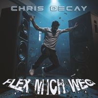 Chris Decay - Flex mich weg