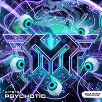 AFTRFX - Psychotic (Radio Edit)