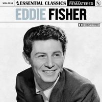 Eddie Fisher - Essential Classics, Vol. 35: Eddie Fisher