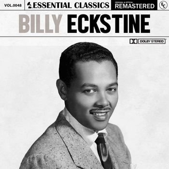 Billy Eckstine - Essential Classics, Vol. 48: Billy Eckstine
