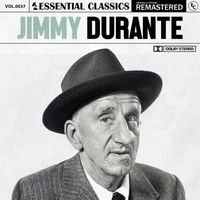 Jimmy Durante - Essential Classics, Vol. 37: Jimmy Durante