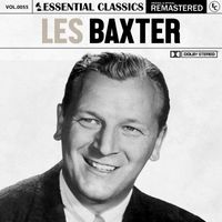Les Baxter - Essential Classics, Vol. 55: Les Baxter
