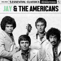 Jay & The Americans - Essential Classics, Vol. 503: Jay & The Americans