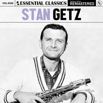 Stan Getz - Essential Classics, Vol. 508: Stan Getz