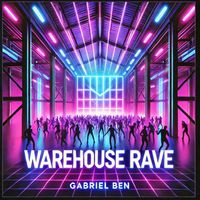 Gabriel Ben - Warehouse Rave