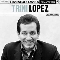 Trini Lopez - Essential Classics, Vol. 60: Trini Lopez