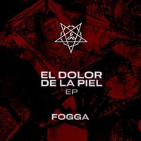 Fogga - El Dolor De La Piel