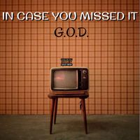 G.O.D. - In Case You Missed It (Explicit)