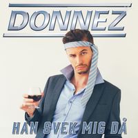 Donnez - Han svek mig då