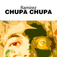 Ramirez - Chupa Chupa