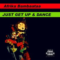 Afrika Bambaataa - Just Get up and Dance (2009 Remixes)