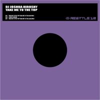Dj Joshua Hiroshy - Take Me to the Top / I Have a Dream