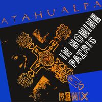 Atahualpa - In Nomine Patris (Remixes)