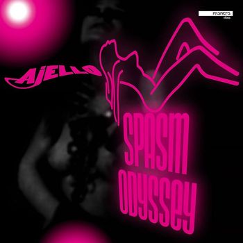 Ajello - Spasm Odyssey (Explicit)