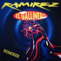 Ramirez - El Gallinero (Remixes)