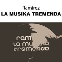 Ramirez - La Musika Tremenda