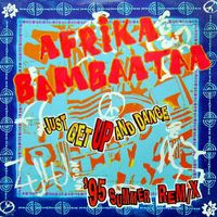 Afrika Bambaataa - Just Get up and Dance (95' Summer Remix)