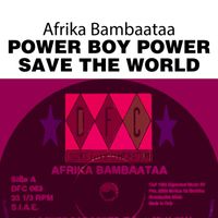 Afrika Bambaataa - Power Boy Power / Save the World