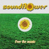 Soundflower - Free the Music