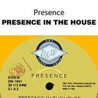 Presence - Presence in the House