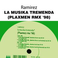Ramirez - La Musika Tremenda (Plaxmen Remix '98)
