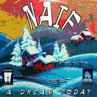 Naif - A Dream Today