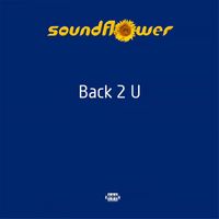 Soundflower - Back 2 U