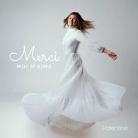 Valentine - Merci Moi M'Aime